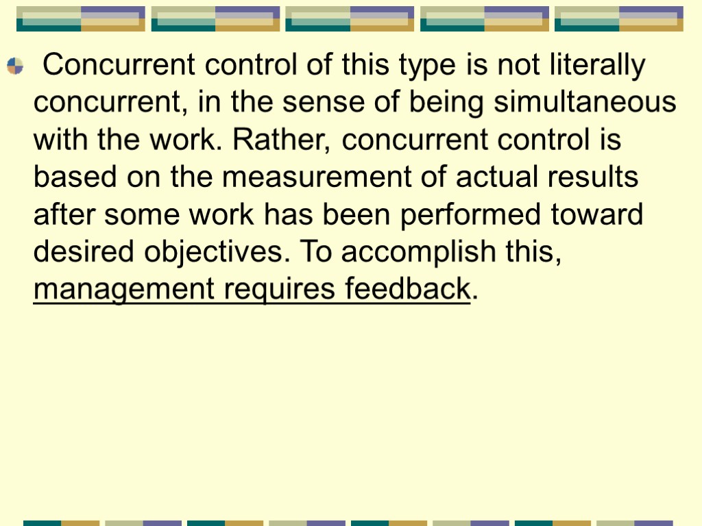 Concurrent control of this type is not literally concurrent, in the sense of being